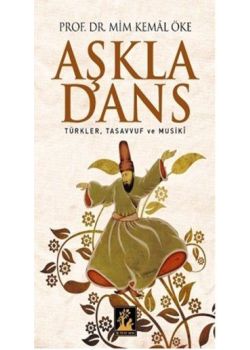 Aşkla Dans - Türkler, Tasavvuf ve Musiki