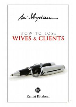 How to Lose Wives and Clients -  (Eş ve Müşteri Nasıl Kaybedilir? Kitabının Ingilizcesi)