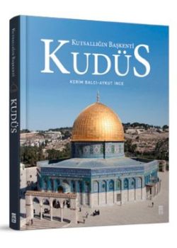 Kudüs (Kutsallığın Başkenti)