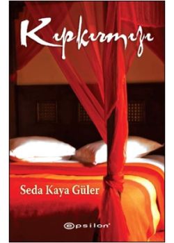 Kıpkırmızı   (Aşk, Seks ve Kadınlara Dair kitabının Yazarı'ndan)