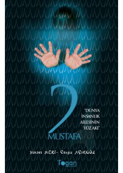 2 Mustafa - Dünya İnsanlık Ailesinin Yüz Akı