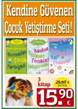 Kendine Güvenen  Çocuk Yetiştirmek Seti  (3 Kitap Birarada)
