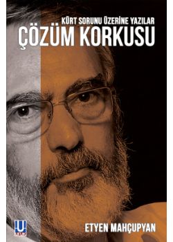 Çözüm Korkusu - Kürt Sorunu Üzerine Yazılar