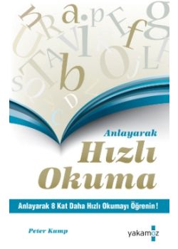 Anlayarak Hızlı Okuma   (Anlayarak 8 Kat Daha Hızlı Okumayı Öğrenin)