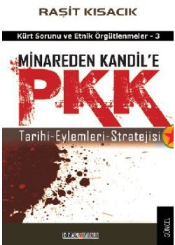 Minareden Kandil'e PKK - Tarihi-Eylemleri-Stratejisi