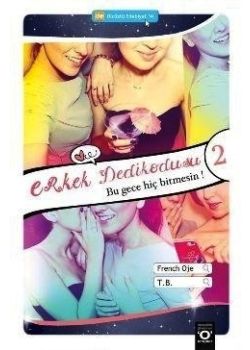 Erkek Dedikodusu 2  Bu Gece Hiç Bitmesin