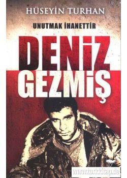Unutmak İhanettir - Deniz Gezmiş