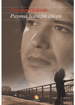Payıma Yalnızlık Düştü