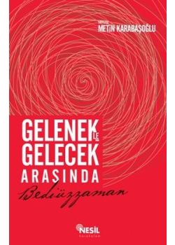 Gelenekle Gelecek Arasında Bediüzzaman