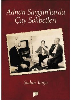 Adnan Saygun'larda Çay Sohbetleri