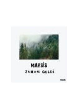 Zamanı Geldi / Komoxtu Ora  Marsis