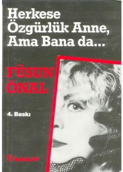 Herkese Özgürlük Anne, Ama Bana Da