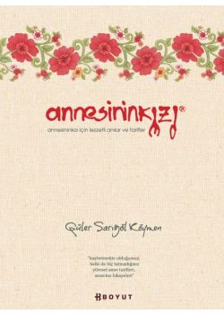 Annesinin Kızı   Lezzetli Anılar ve Tarifler