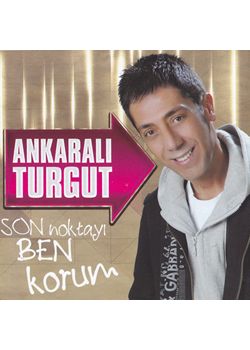 Son Noktayı Ben Korum  Ankaralı Turgut