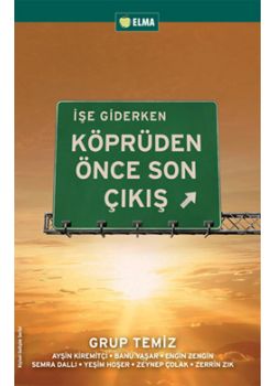 İşe Giderken Köprüden Önce Son Çıkış