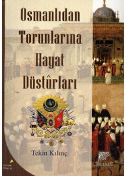 Osmanlıdan Torunlarına Hayat Düsturları