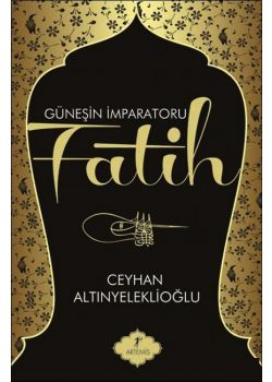 Güneşin İmparatoru Fatih
