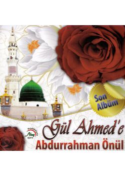 Gül Ahmed`e Abdurrahman Önül