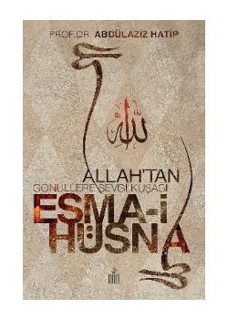 Allah'tan Gönüllere Sevgi Kuşağı Esma-i Hüsna