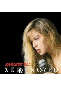 Sevildiğini Bil  Zerrin Özer
