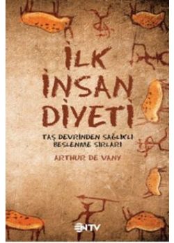 İlk İnsan Diyeti   Taş Devrinden Sağlıklı Beslenme Sırları
