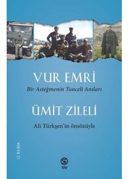 Vur Emri - Bir Asteğmenin Tunceli Anıları