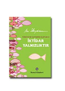 İktidar Yalnızlıktır - Vazgeçmek Özgürlüktür Adlı Kitabın Devamı 