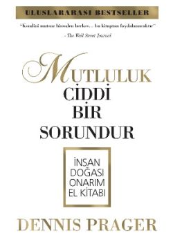 Mutluluk Ciddi Bir Sorundur  İnsan Doğası Onarım El Kitabı