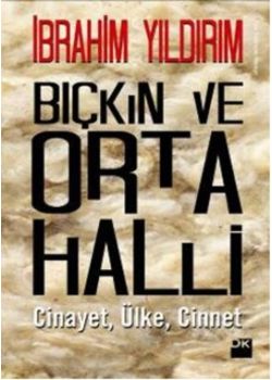 Bıçkın ve Orta Halli  Cinayet, Ülke, Cinnet