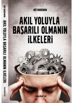 Akıl Yoluyla Başarılı Olmanın İlkeleri