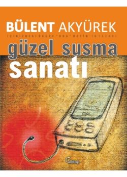 Güzel Susma Sanatı