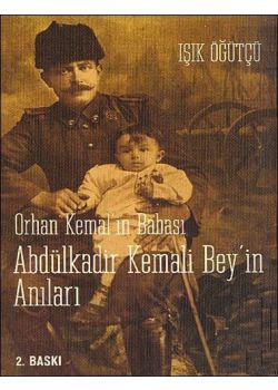 Orhan Kemal'in Babası Abdülkadir Kemali Bey'in Anıları