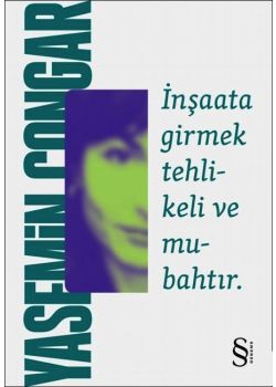 İnşaata Girmek Tehlikeli ve Mubahtır