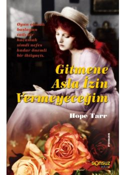 Gitmene Asla İzin Vermeyeceğim