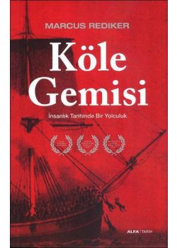 Köle Gemisi - İnsanlık Tarihinde Bir Yolculuk