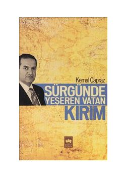 Sürgünde Yeşeren Vatan : Kırım