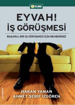 Eyvah! İş Görüşmesi Başaraılı Bir İş Görüşmesi İçin Rehberiniz