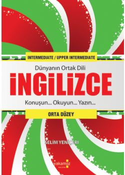 Dünyanın Ortak Dili İngilizce  (Orta Düzey) Konuşun, Okuyun, Yazın