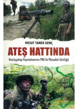 Ateş Hattında Beytüşşebap  Kaymakamının  PKK ile Mücadele Günlüğü