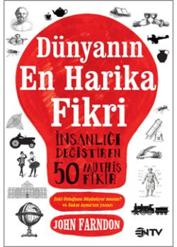 Dünyanın En Harika Fikri - İnsanlığı Değiştiren 50 Müthiş Fikir