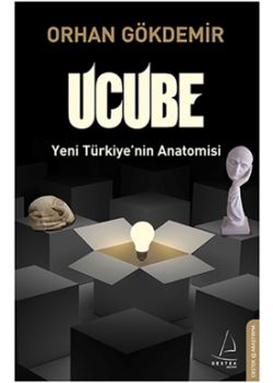 Ucube Yeni Türkiye'nin Anatomisi