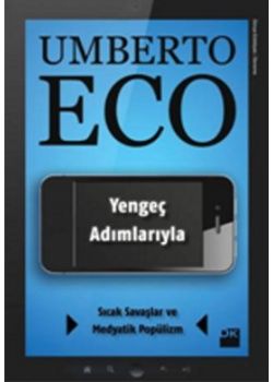 Yengeç Adımlarıyla Sıcak Savaşlar ve Medyatik Popülizm