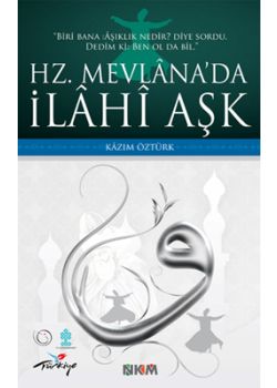 Hz. Mevlana'da İlahi Aşk