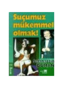 Suçumuz Mükemmel Olmak