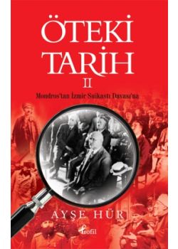 Öteki Tarih  2 - Mondros'tan İzmir Suikastı Davası'na