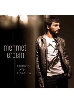 Herkes Aynı Hayatta Mehmet Erdem