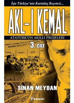 Akl-ı Kemal  Atatürk'ün  Akıllı Projeleri  (3. Cilt)
