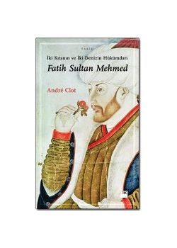 İki Kıtanın ve İki Denizin Hükümdarı Fatih Sultan Mehmed