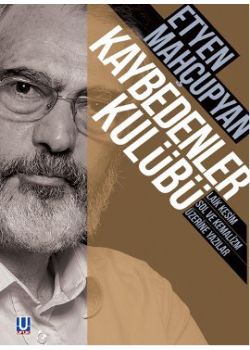 Kaybedenler Kulübü  Laik Kesim, Sol ve Kemalizm Üzerine Yazılar