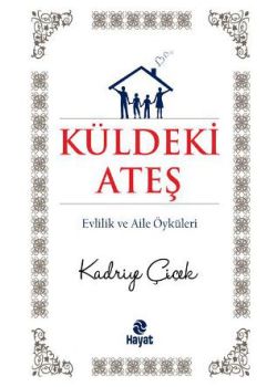 Küldeki Ateş - Evlilik ve Aile Öyküleri